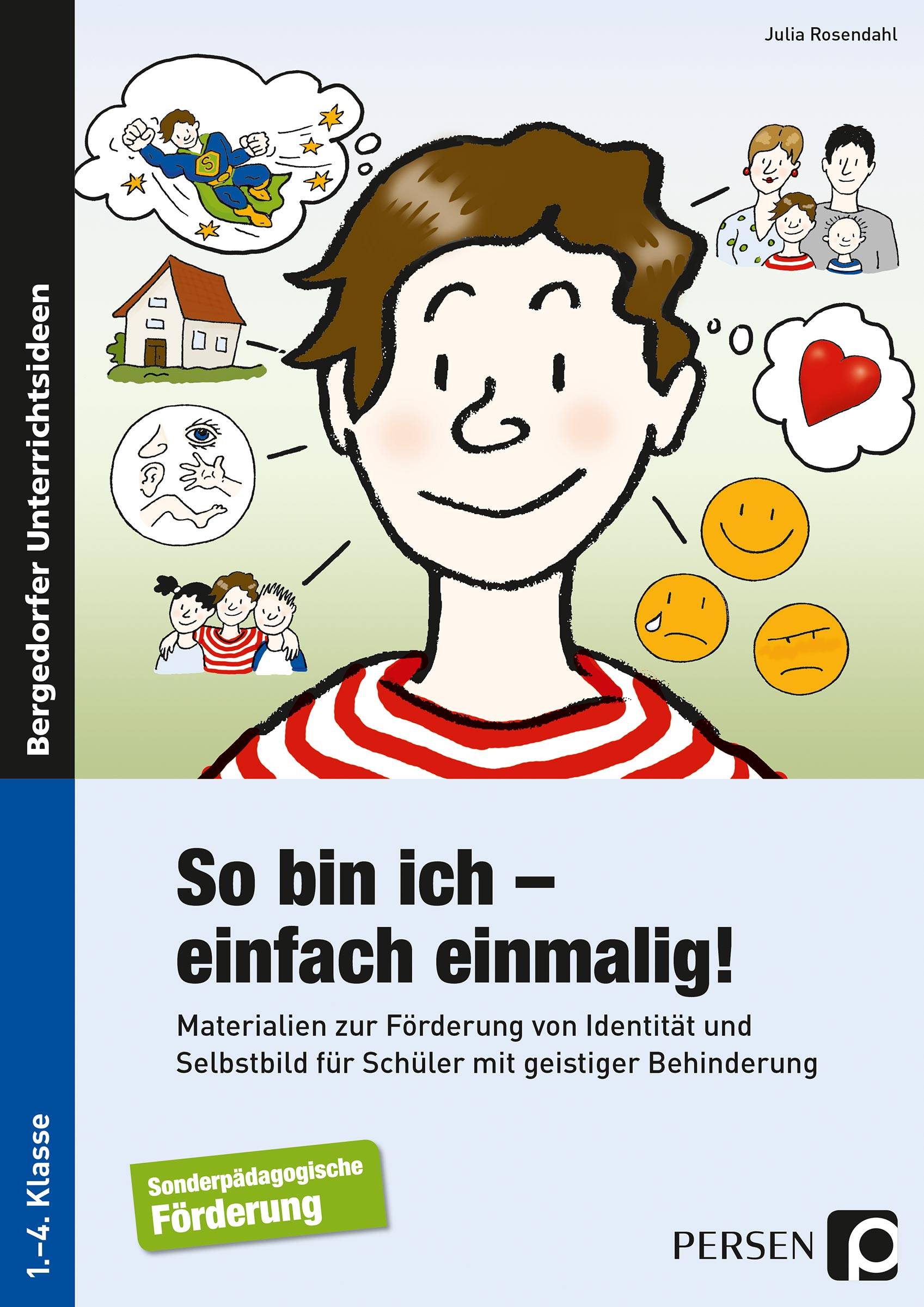 So bin ich - einfach einmalig! Materialien zur Förderung von Identität und Selbst bild für Schüler mit geistiger Behinderung (1. bis 4. Klasse)