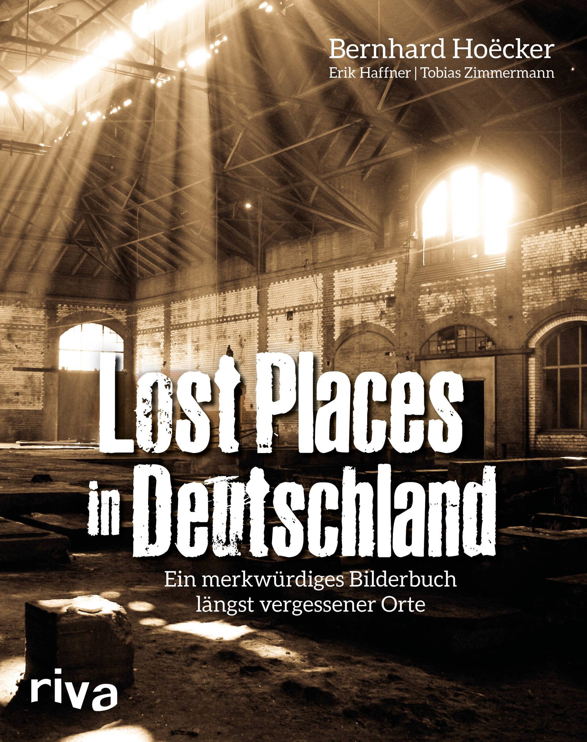 Lost Places in Deutschland Ein merkwürdiges Bilderbuch längst vergessener Orte