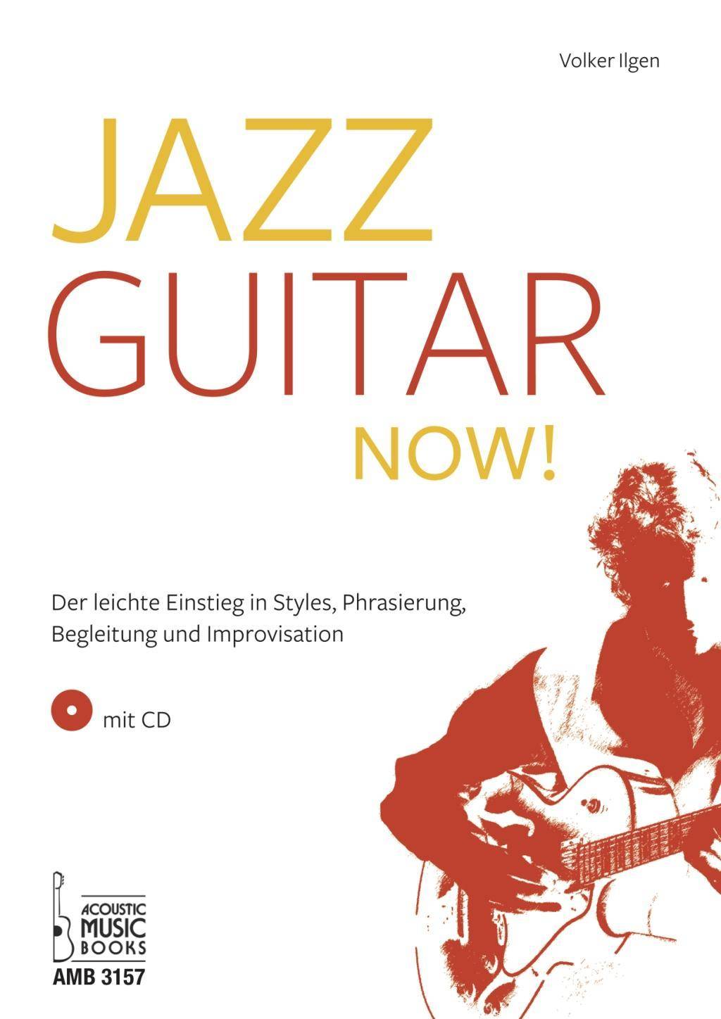 Jazz Guitar now!, mit 1 Audio-CD Der leichte Einstieg in Styles, Phrasierung, Begleitung und Improvisation. Mit CD