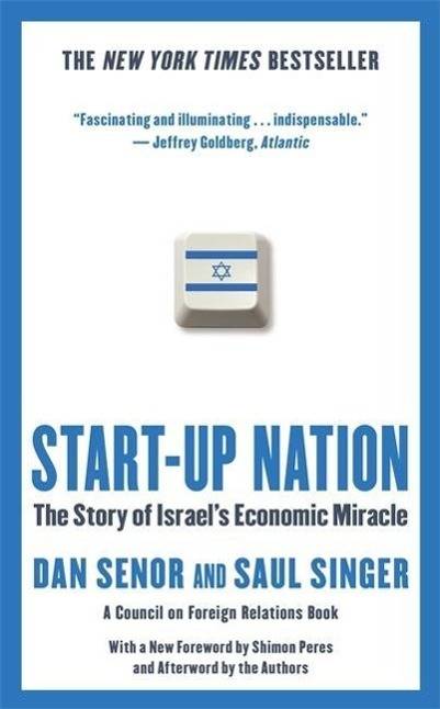 Start-up Nation The Storys of Israel's Economic Miracle. With a Forew. by Simon Peres