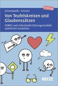 Von Teufelskreisen und Glaubenssätzen SORKC und individuelle Störungsmodelle spielerisch erarbeiten. 44 Bild-/Textkarten mit 20-seitigem Booklet in