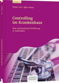 Controlling im Krankenhaus Eine systematische Einführung in Fallstudien