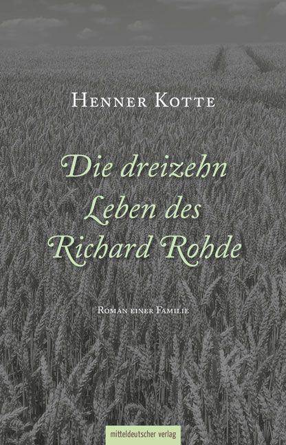 Die dreizehn Leben des Richard Rohde Roman einer Familie