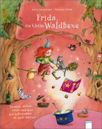 Frida, die kleine Waldhexe - Drunter, drüber, kreuz und quer, gut aufzupassen ist nicht schwer Drunter, drüber, kreuz und quer, gut aufzupassen ist