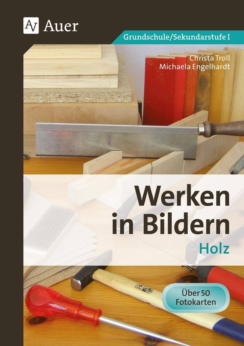 Werken in Bildern: Holz 3. bis 9. Klasse