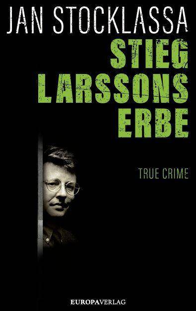 Stieg Larssons Erbe True Crime
