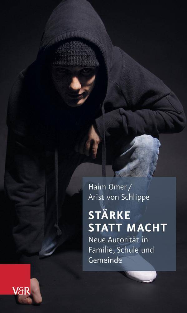 Stärke statt Macht Neue Autorität in Familie, Schule und Gemeinde