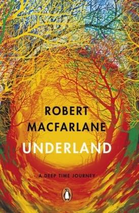 Underland A Deep Time Journey