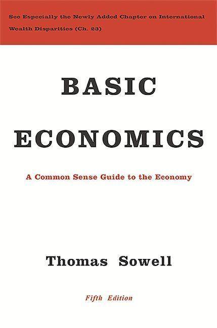Basic Economics A Common Sense Guide to the Economy