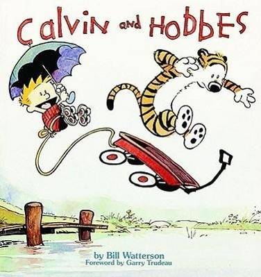 Calvin and Hobbes Calvin and Hobbes
