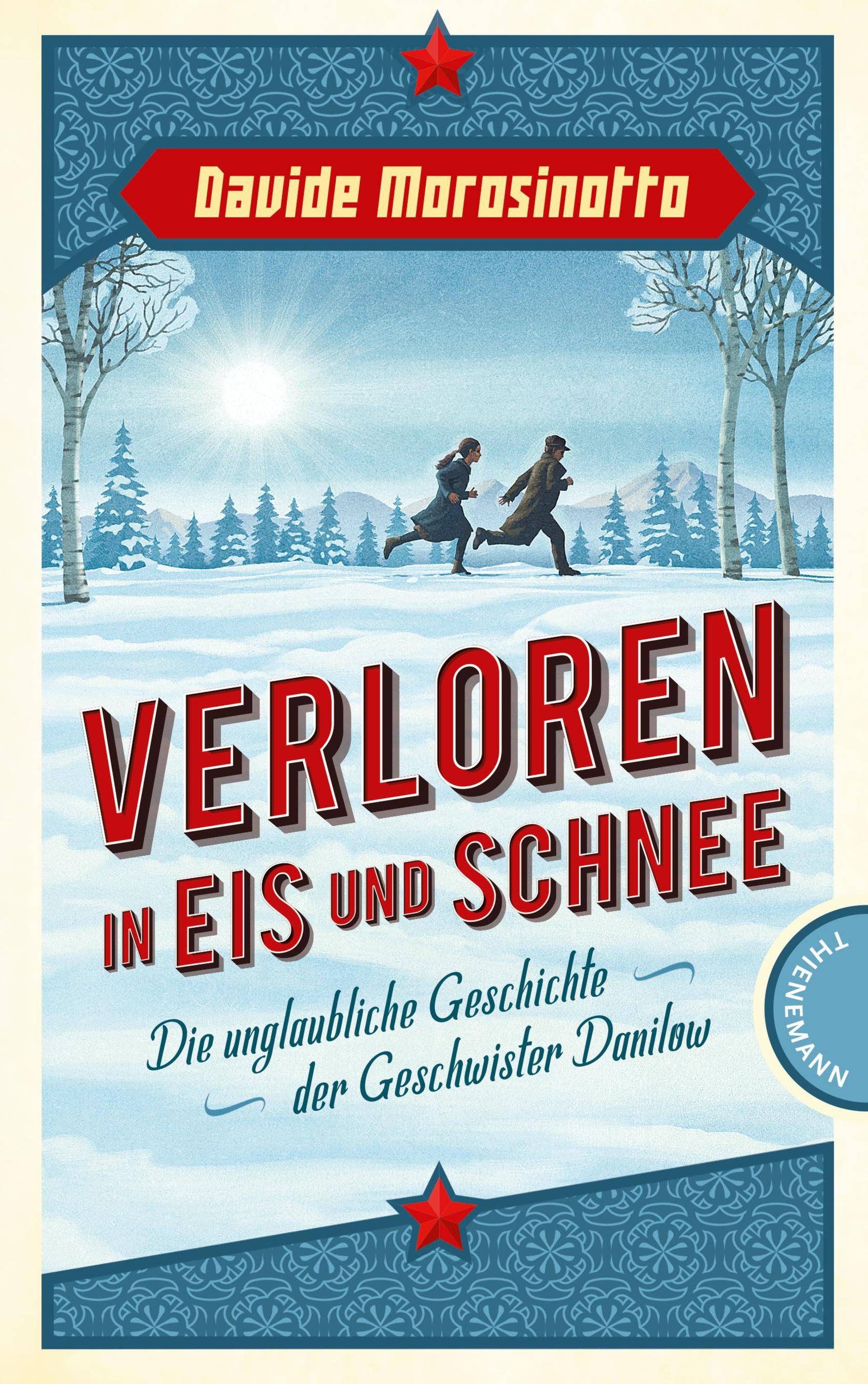 Verloren in Eis und Schnee Die unglaubliche Geschichte der Geschwister Danilow