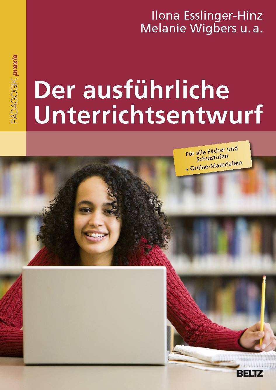 Der ausführliche Unterrichtsentwurf, mit Online-Materialien Für alle Fächer und Schulstufen. Mit Online-Materialien