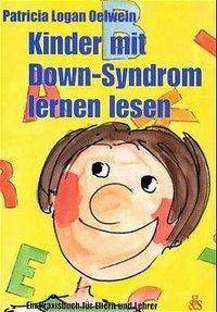 Kinder mit Down-Syndrom lernen lesen Ein Praxisbuch für Eltern und Lehrer