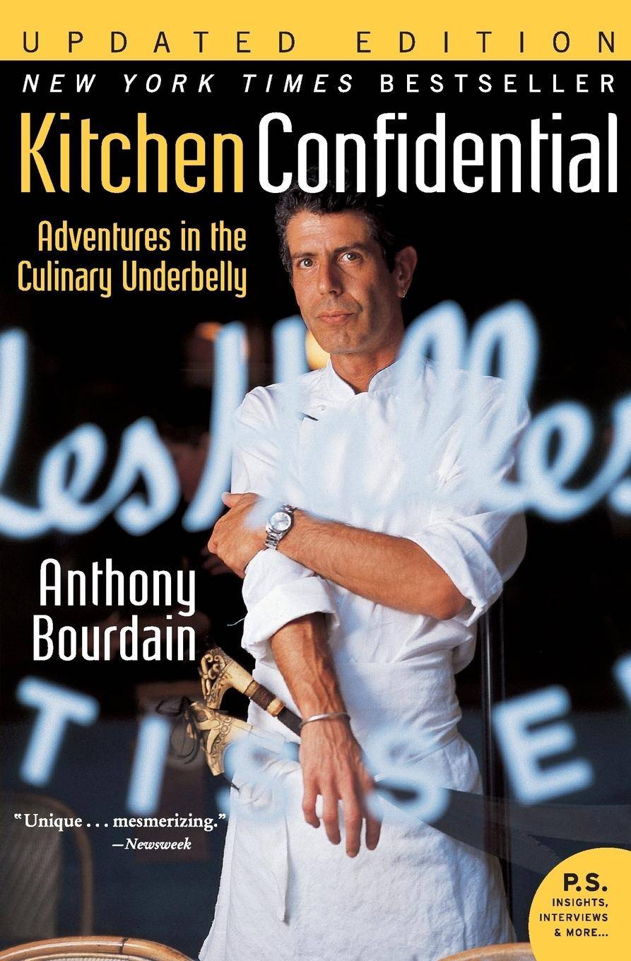 Kitchen Confidential Adventures in the Culinary Underbelly