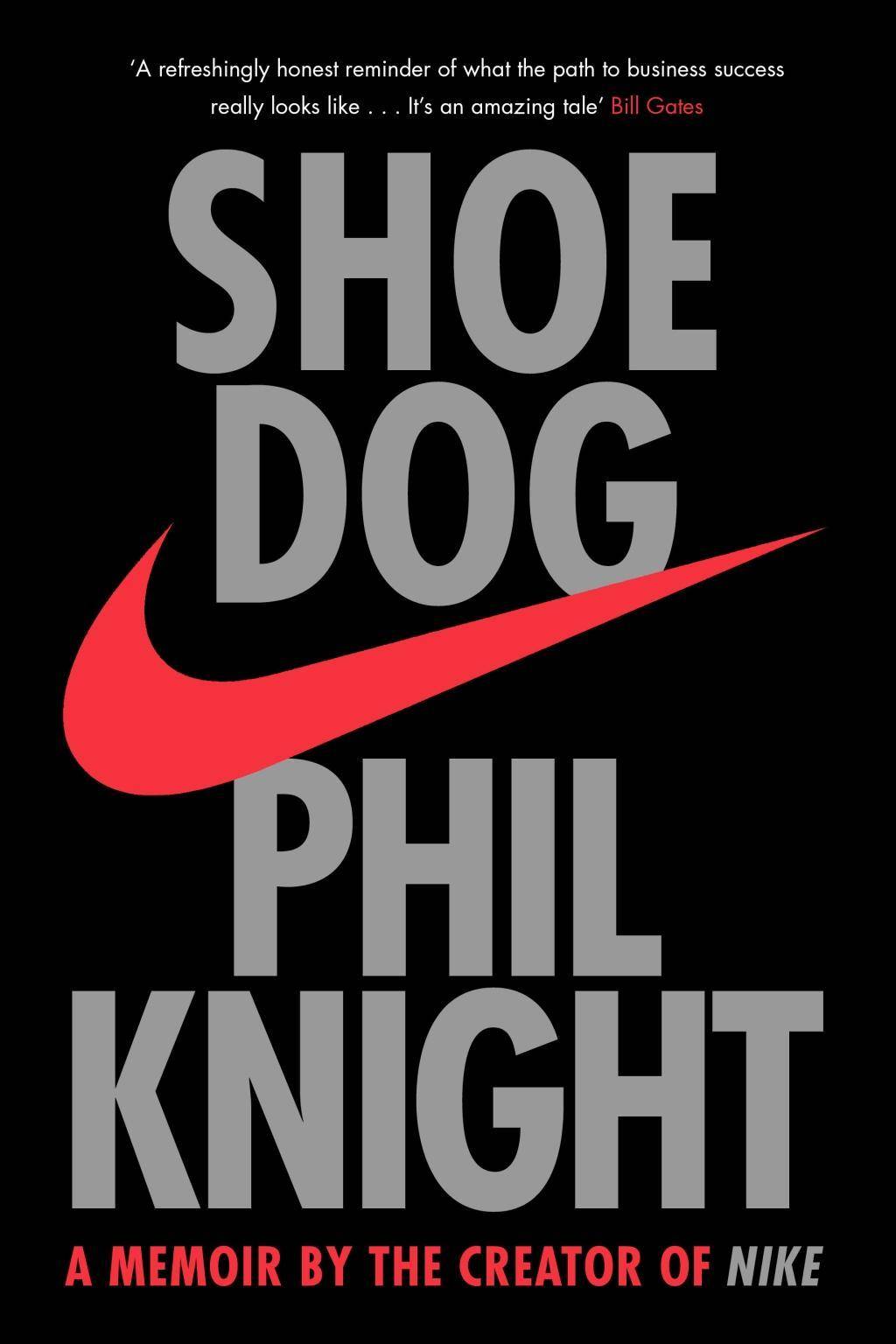Shoe Dog A Memoir by the Creator of NIKE