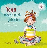 Yoga macht mich glücklich, mit 1 Audio-CD Mit CD. Bilderbuch