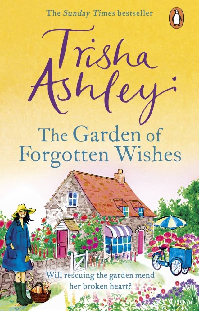 The Garden of Forgotten Wishes The heartwarming and uplifting new rom-com from the Sunday Times bestseller