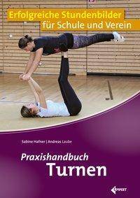 Praxishandbuch Turnen Erfolgreiche Stundenbilder für Schule und Verein