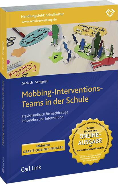 Mobbing-Interventions-Teams in der Schule Praxishandbuch für nachhaltige Prävention und Intervention in der Schule