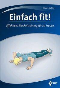 Einfach fit! Effektives Muskeltraining für zu Hause