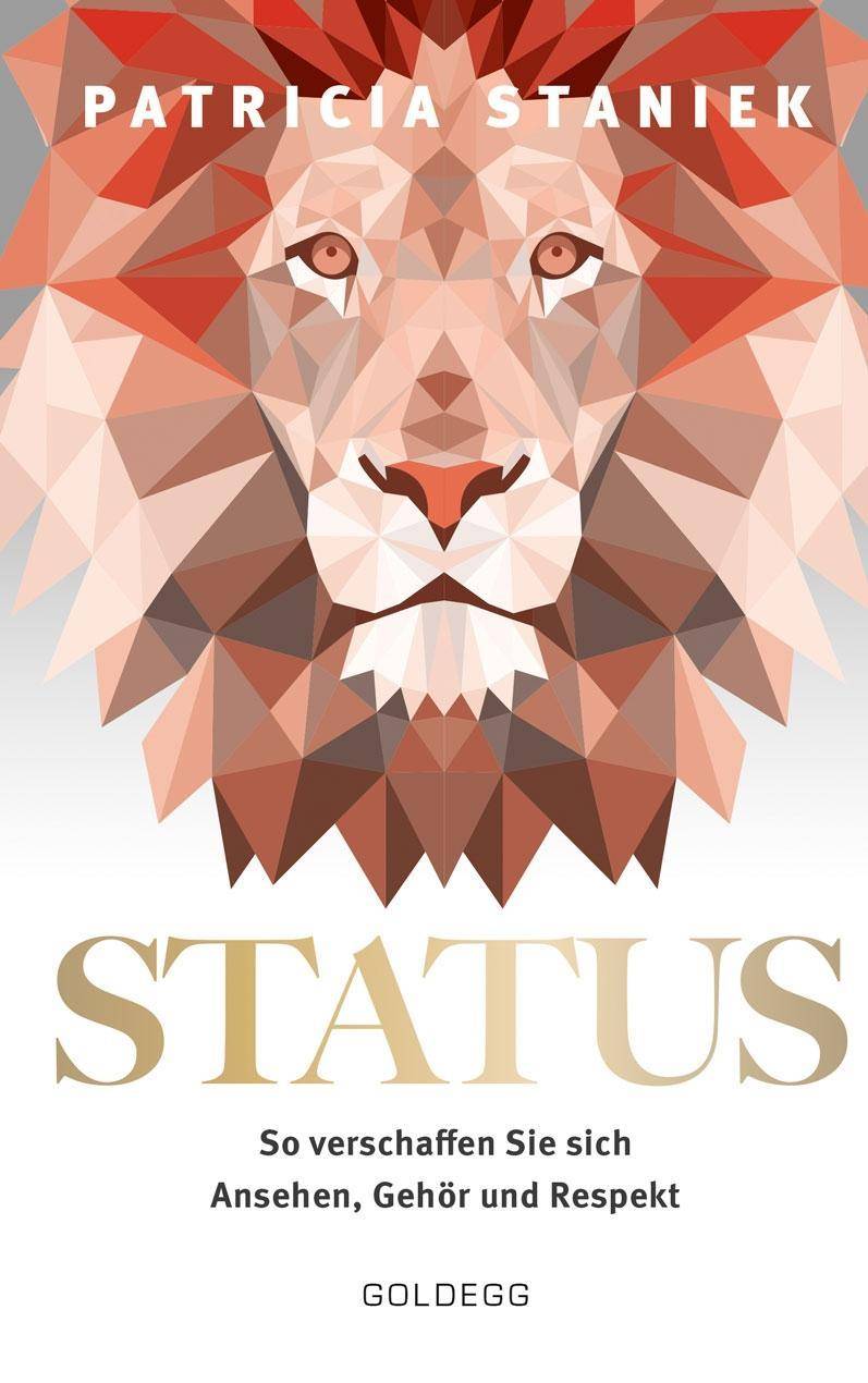 Status So verschaffen Sie sich Ansehen, Gehör und Respekt. Macht, Charisma, Ausstrahlung, Machtspiele, Körpersprache, Dominanz