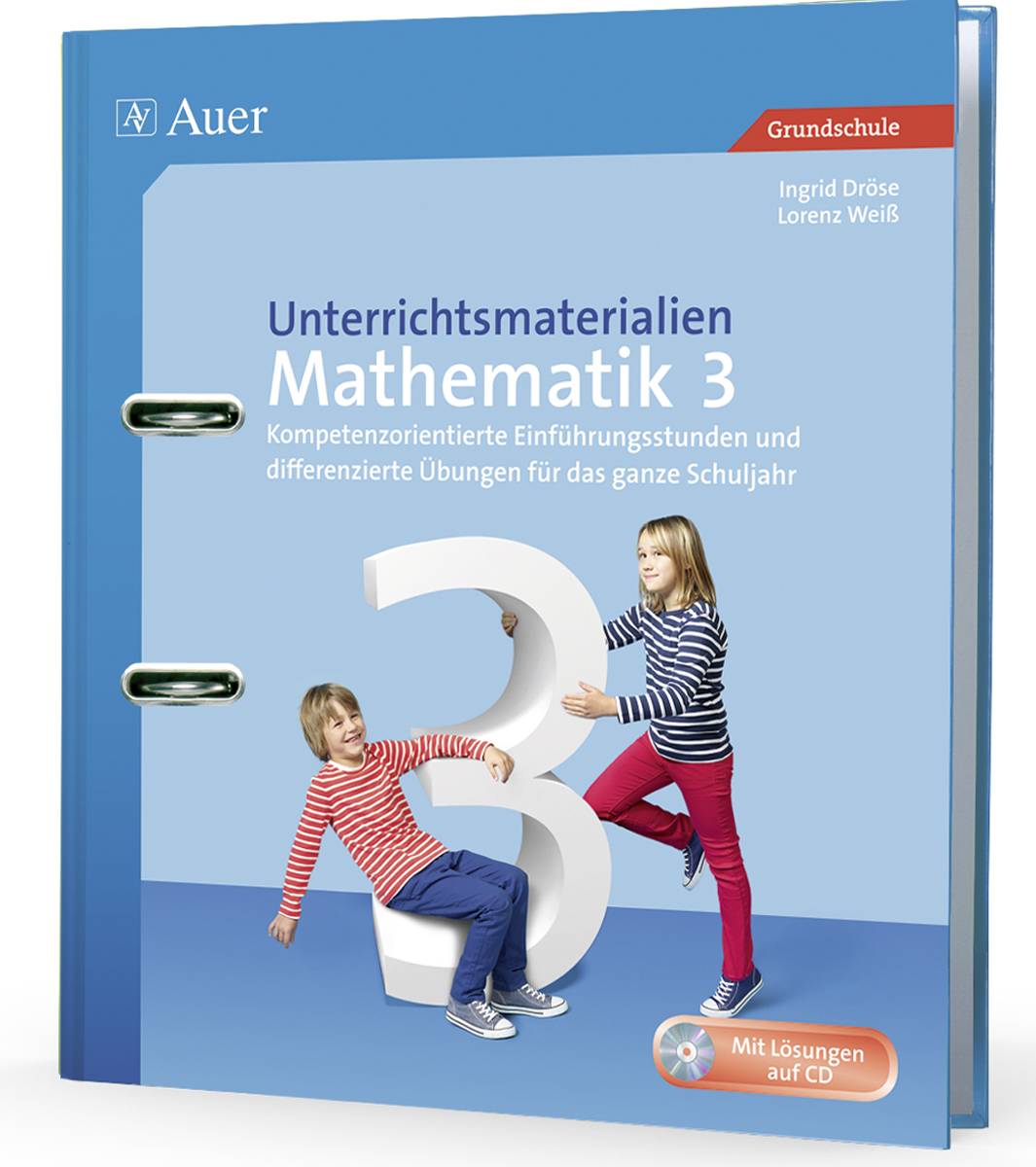 Unterrichtsmaterialien Mathematik 3 Kompetenzorientierte Einführungsstunden und differenzierte Übungen für das ganze Schuljahr (3. Klasse)
