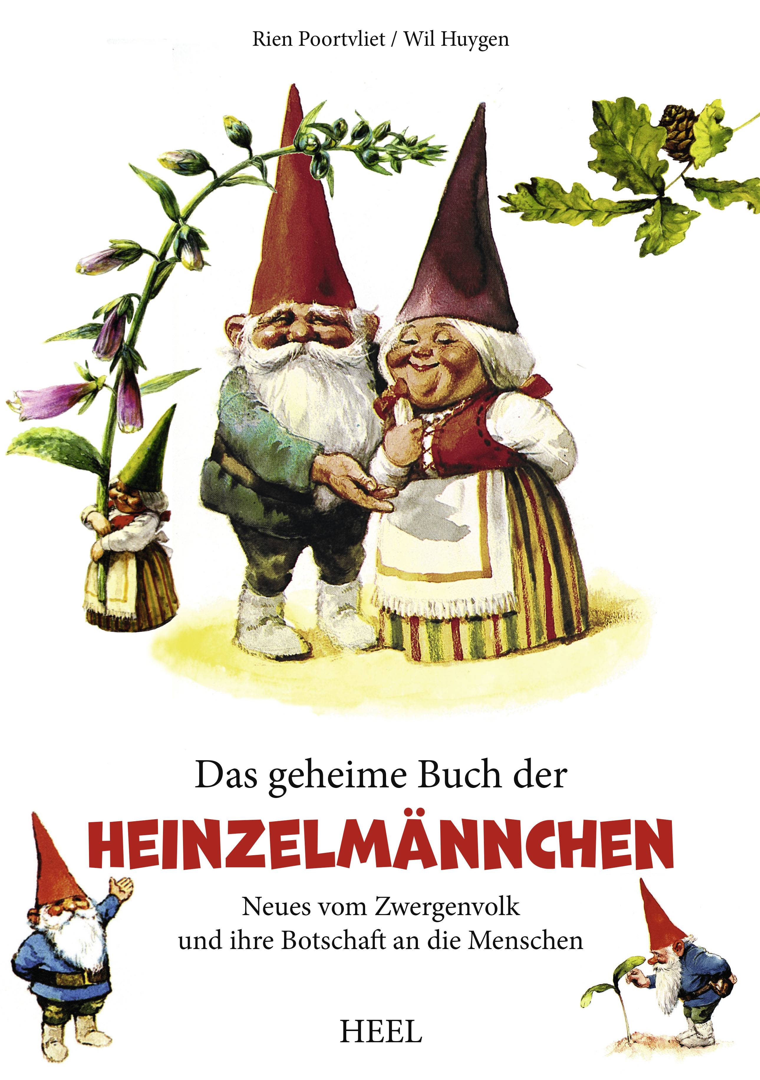 Das geheime Buch der Heinzelmännchen Neues vom Zwergenvolk und ihre Botschaft an die Menschen