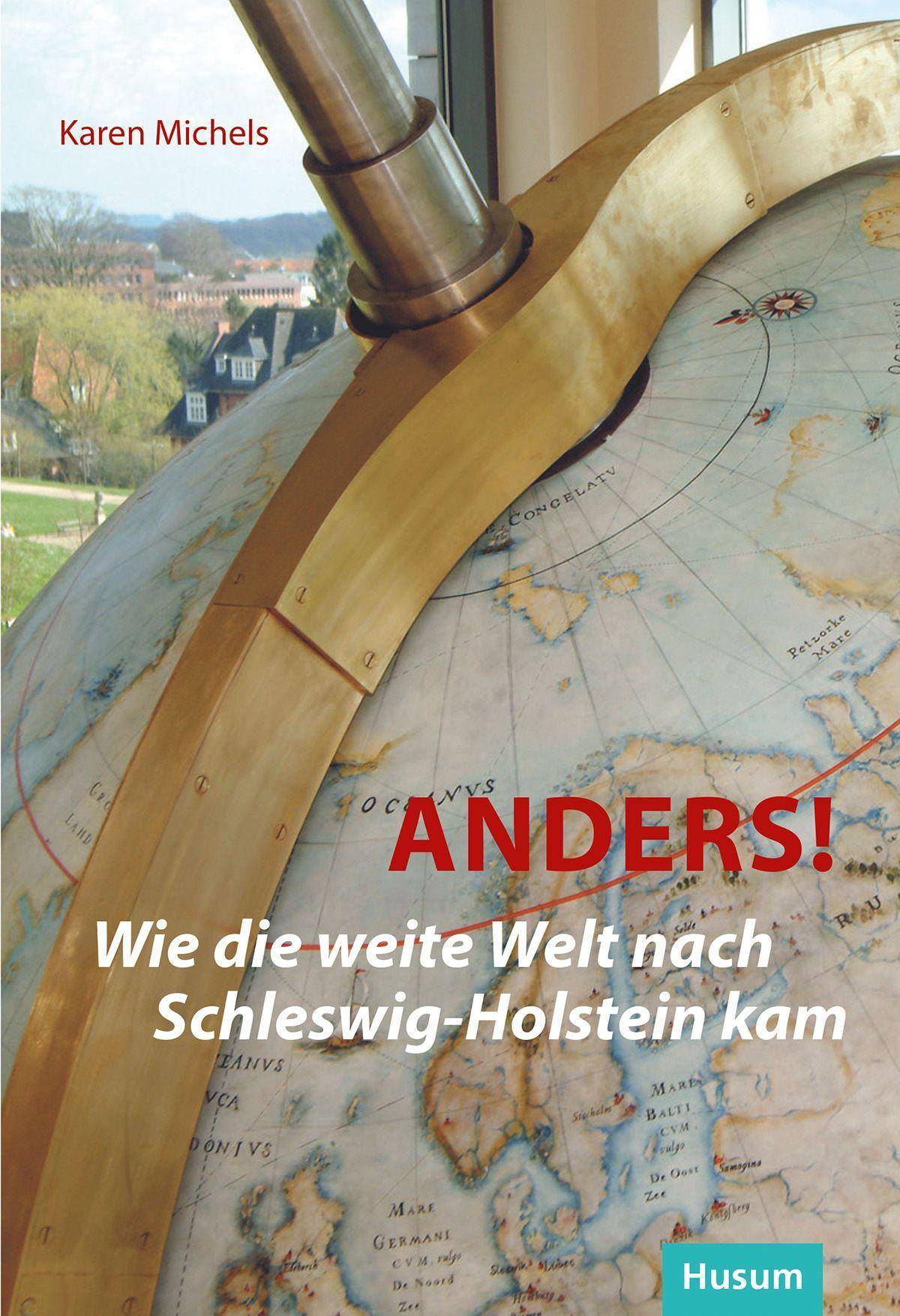 Anders! Wie die weite Welt nach Schleswig-Holstein kam