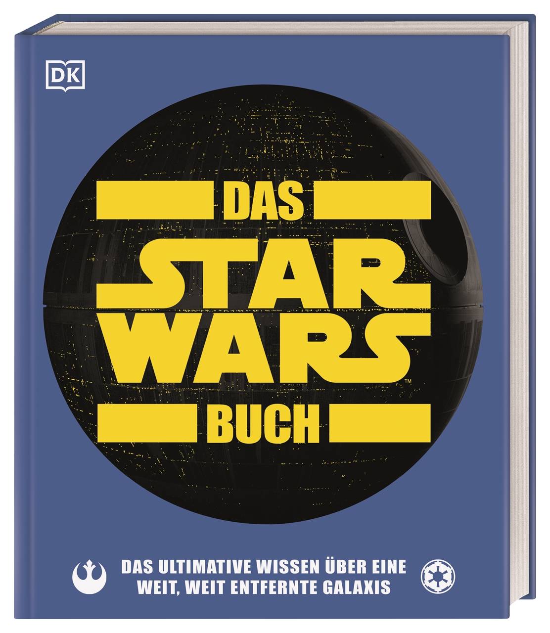 Das Star Wars Buch Das ultimative Wissen über eine weit, weit entfernte Galaxis