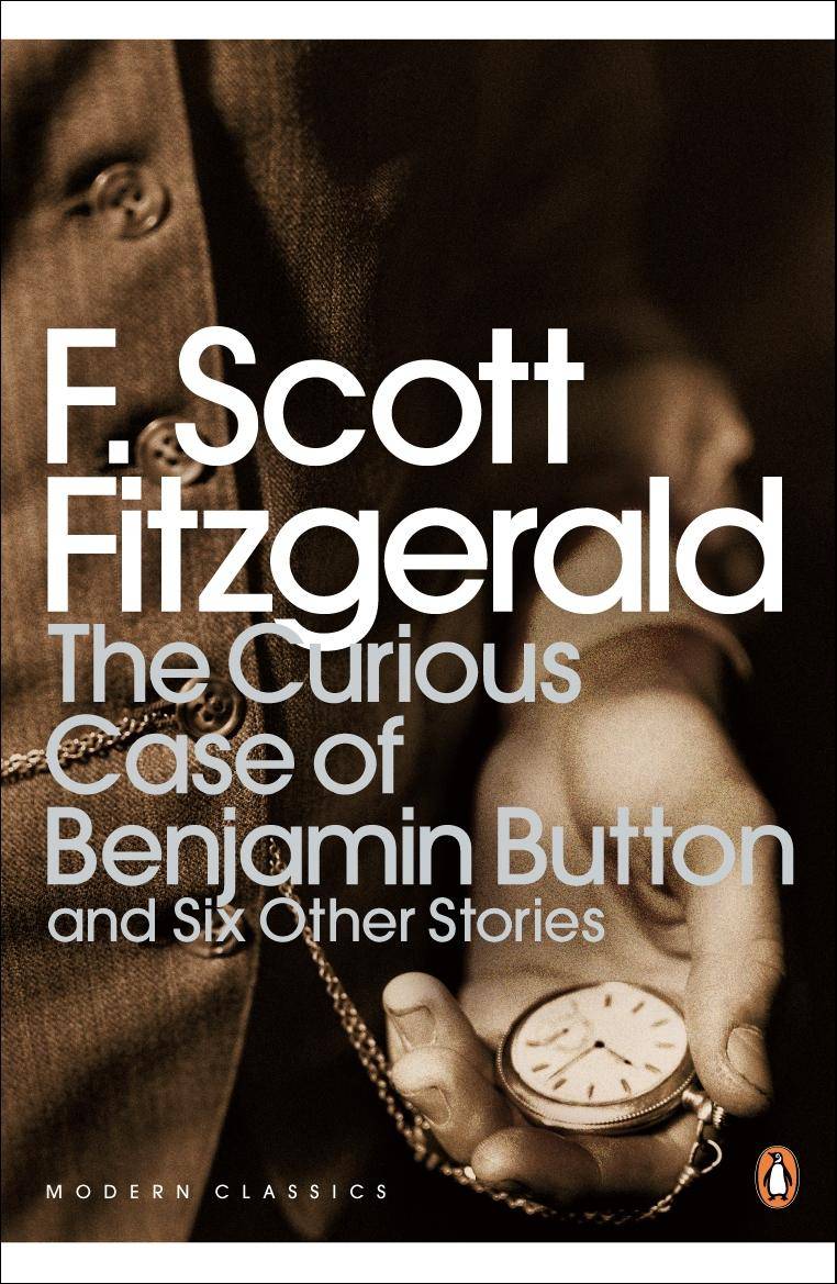 The Curious Case of Benjamin Button And Six Other Stories