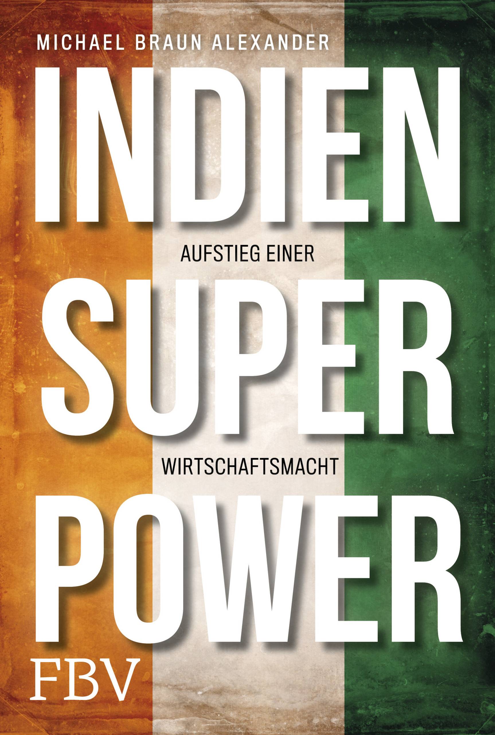Indien Superpower Aufstieg einer Wirtschaftsmacht