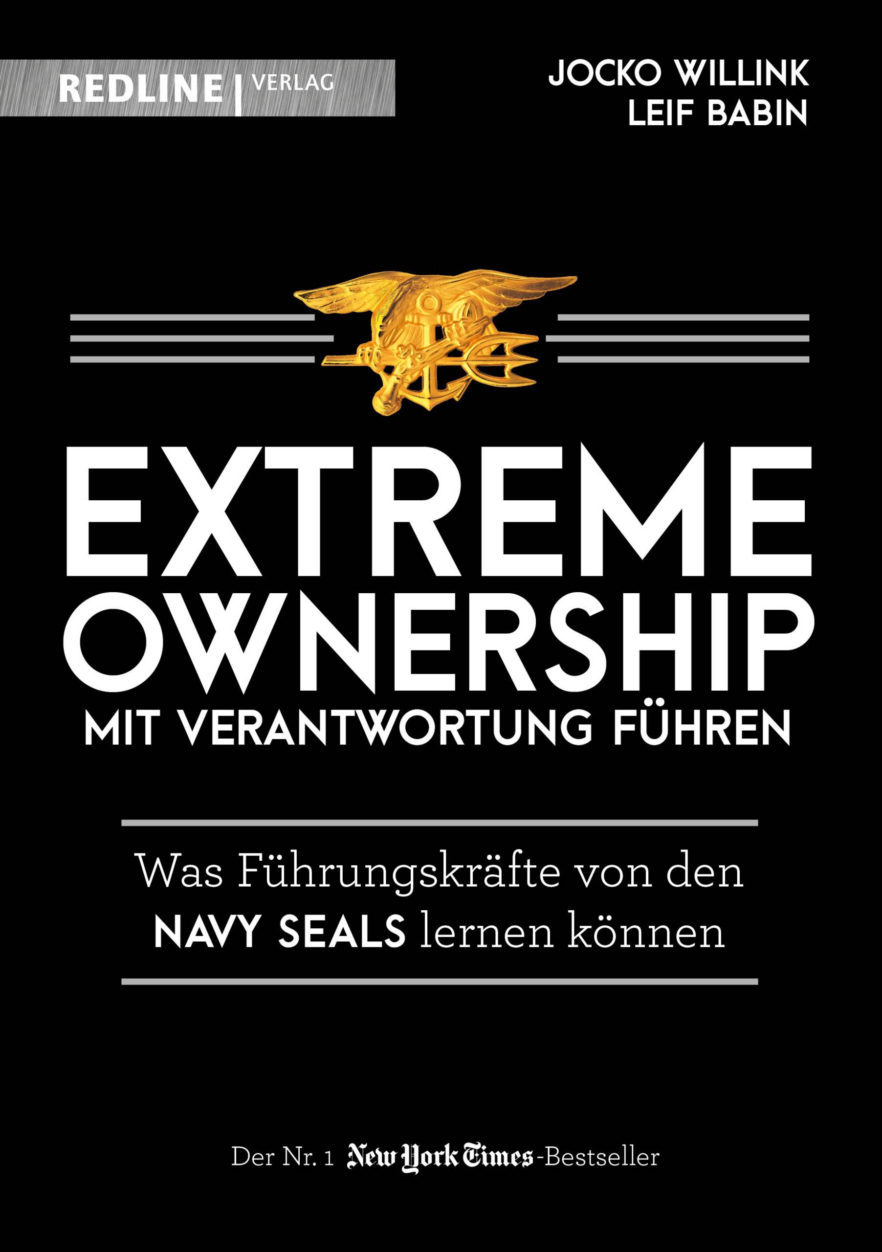 Extreme Ownership - mit Verantwortung führen Was Führungskräfte von den Navy Seals lernen können