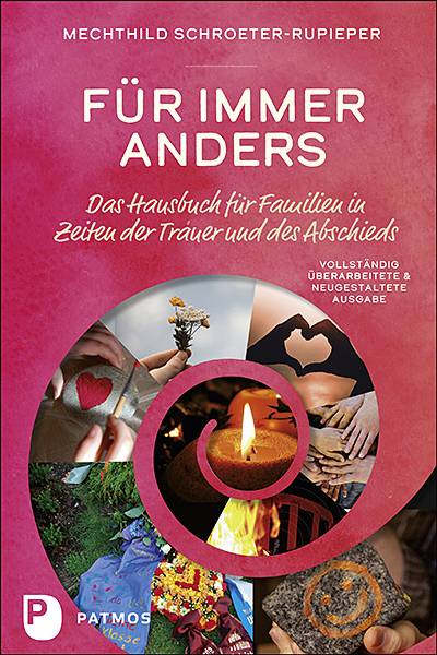 Für immer anders Das Hausbuch für Familien in Zeiten der Trauer und des Abschieds