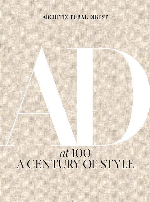 Architectural Digest at 100: A Century of Style A Century of Style