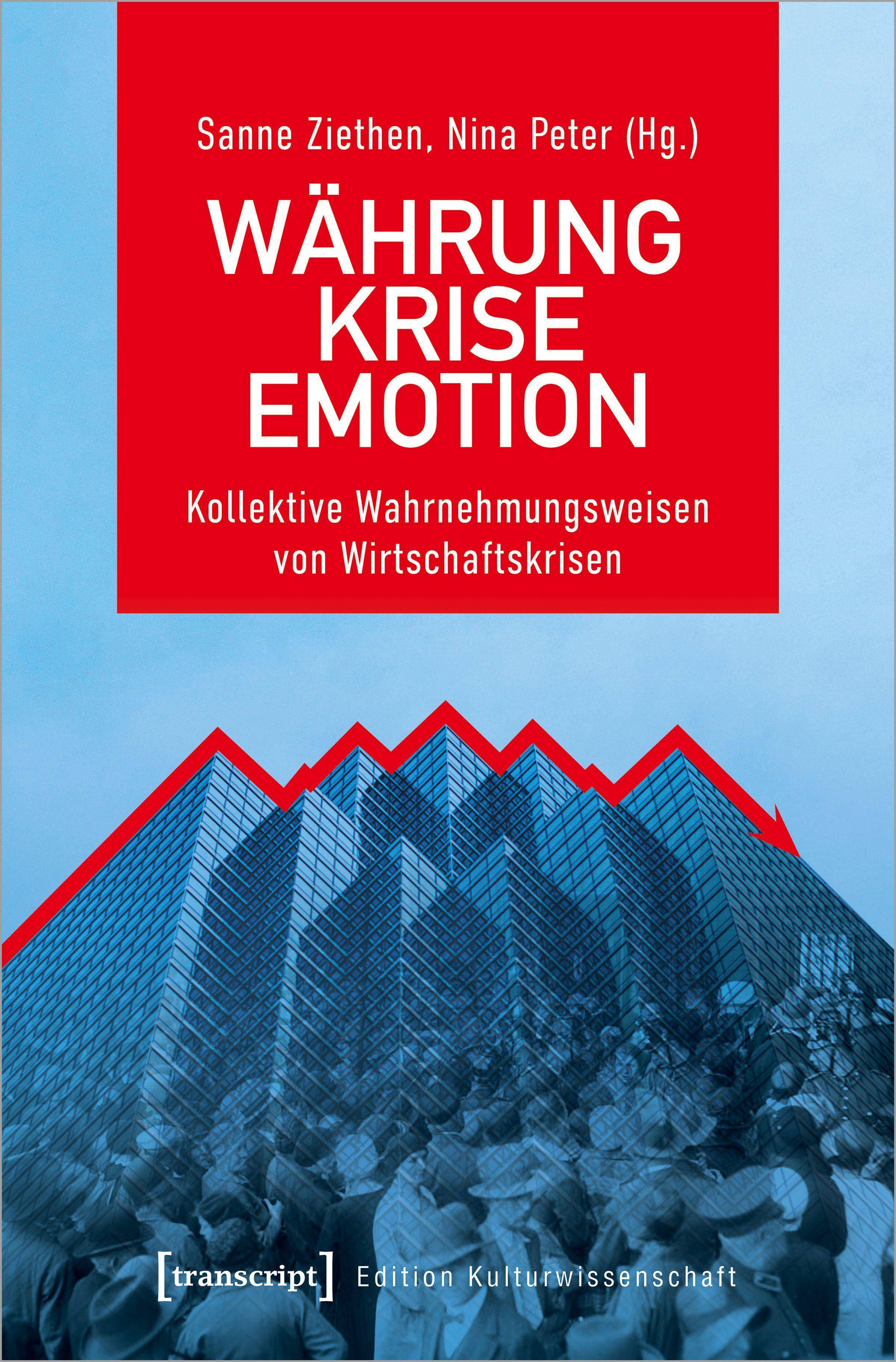 Währung - Krise - Emotion Kollektive Wahrnehmungsweisen von Wirtschaftskrisen