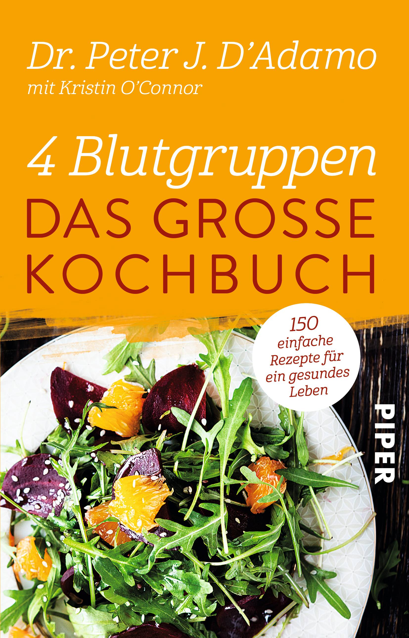 4 Blutgruppen - Das große Kochbuch 150 einfache Rezepte für ein gesundes Leben