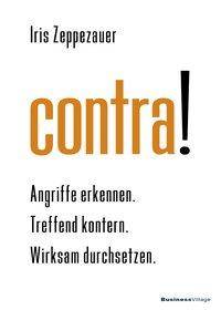 contra! Angriffe erkennen. Treffend kontern. Wirksam durchsetzen.