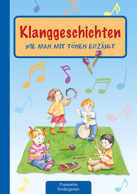 Klanggeschichten Wie man mit Tönen erzählt