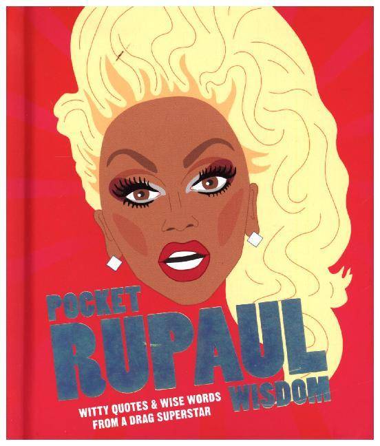 Pocket RuPaul Wisdom Witty Quotes and Wise Words From a Drag Superstar