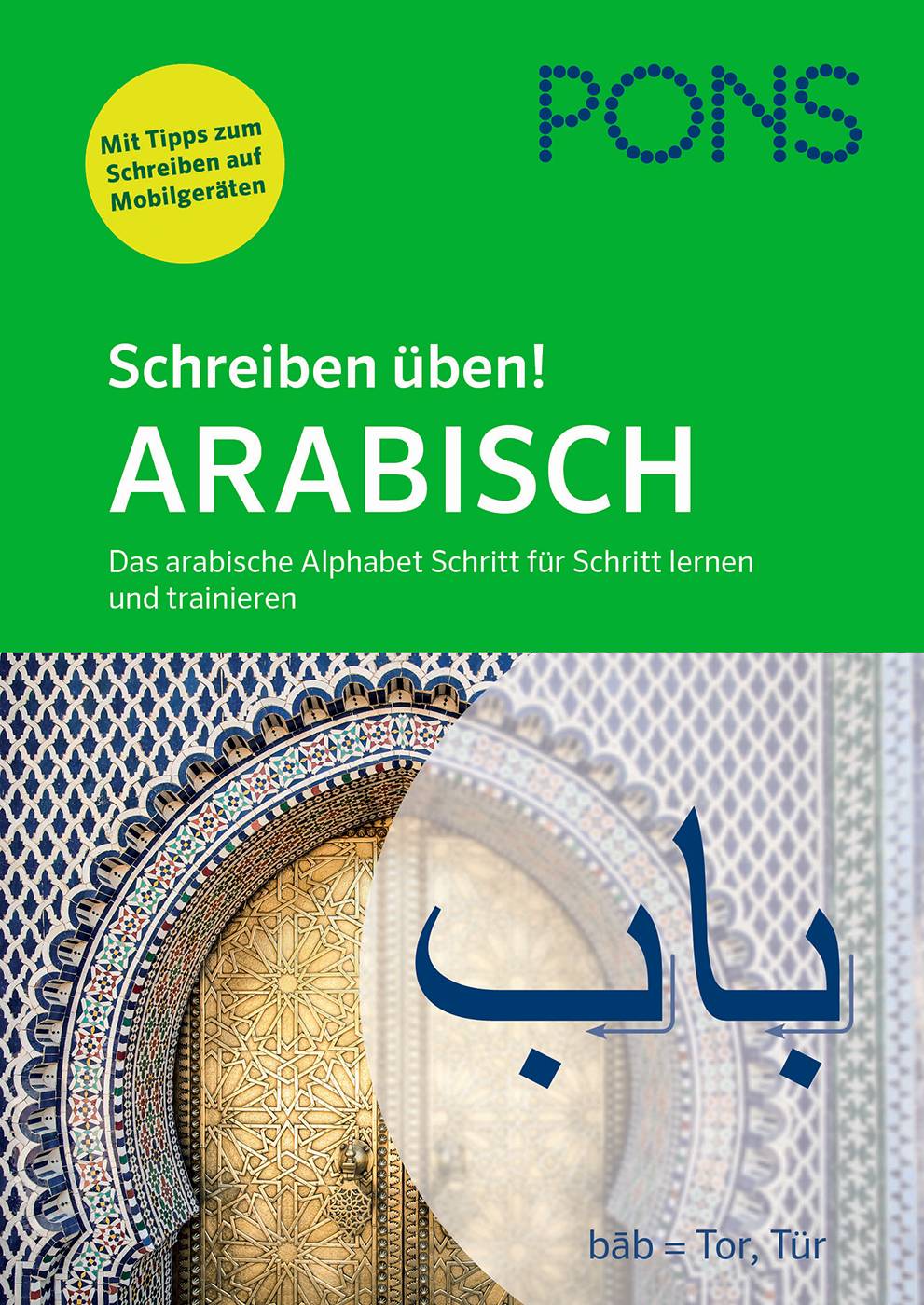 PONS Schreiben üben! Arabisch Das arabische Alphabet Schritt für Schritt lernen und trainieren