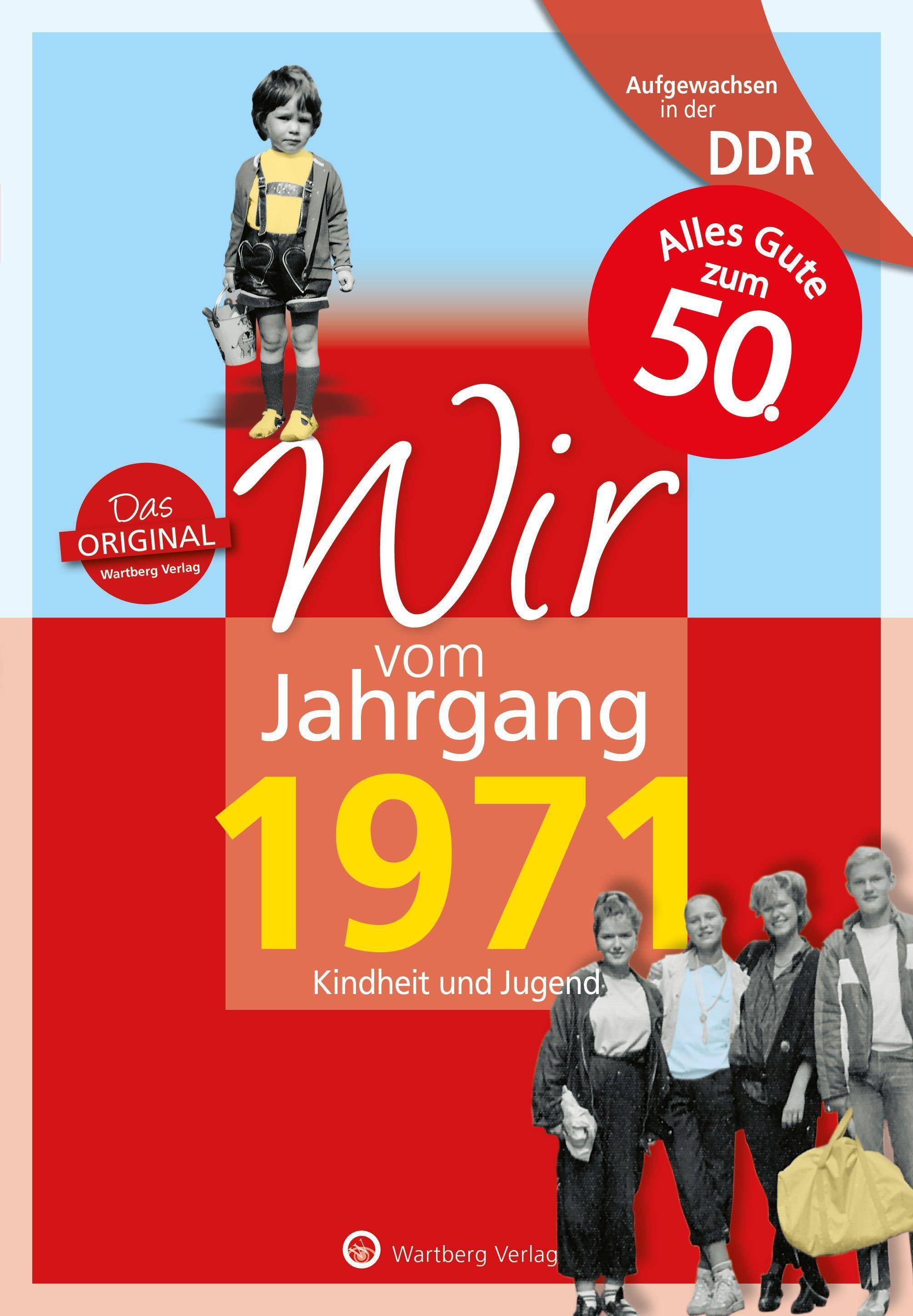 Aufgewachsen in der DDR - Wir vom Jahrgang 1971 - Kindheit und Jugend: 50. Geburtstag Kindheit und Jugend