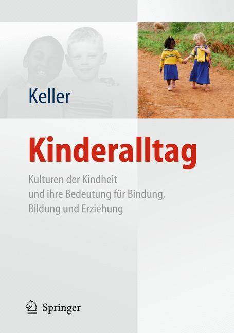 Kinderalltag Kulturen der Kindheit und ihre Bedeutung für Bindung, Bildung und Erziehung
