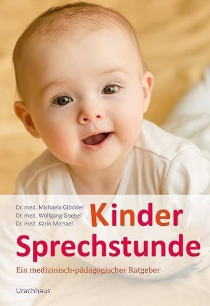 Kindersprechstunde Ein medizinisch-pädagogischer Ratgeber