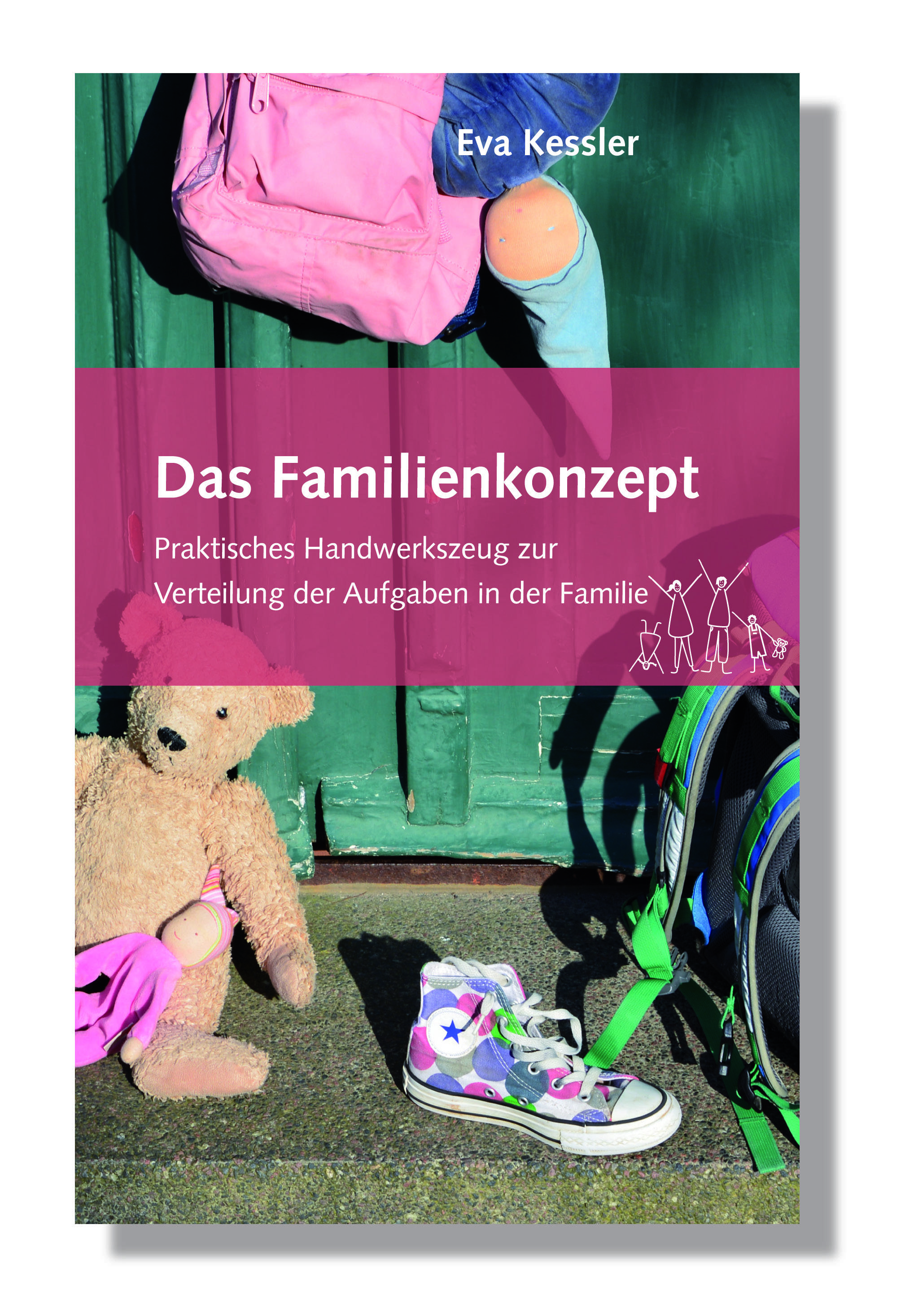 Das Familienkonzept Praktisches Handwerkszeug zur Verteilung der Aufgaben in der Familie
