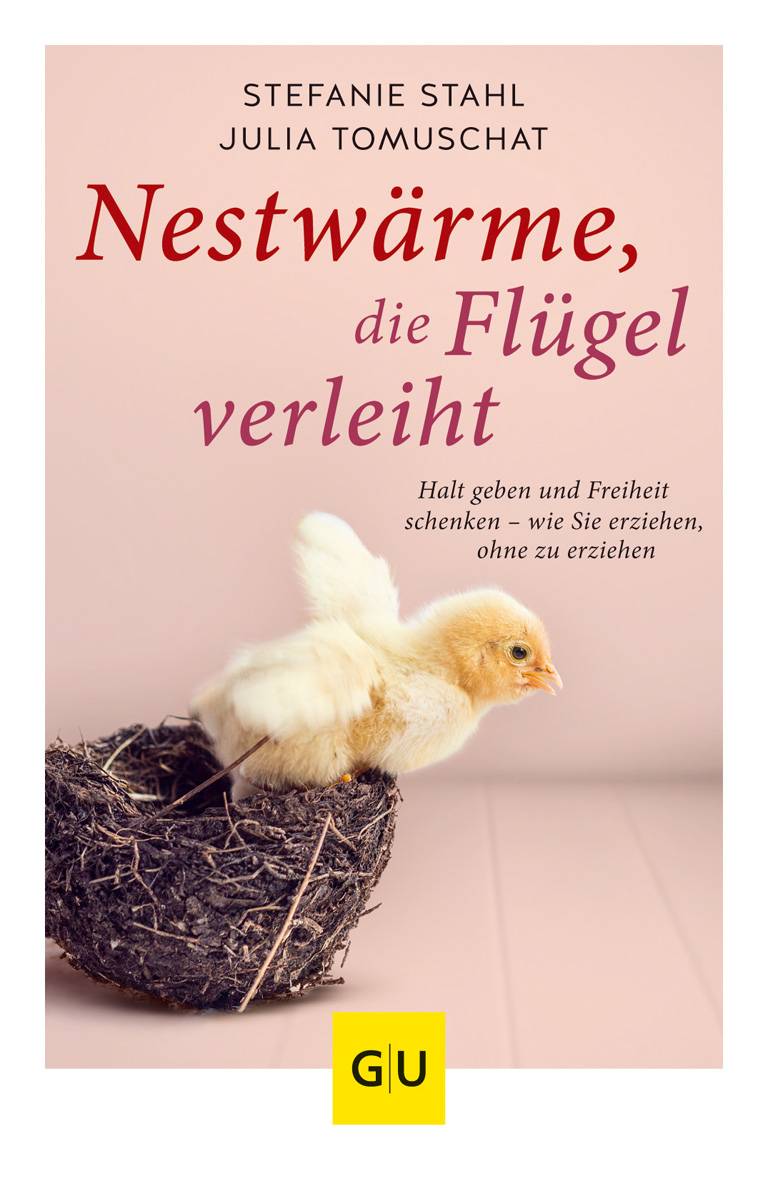 Nestwärme, die Flügel verleiht Halt geben und Freiheit schenken - wie wir erziehen, ohne zu erziehen