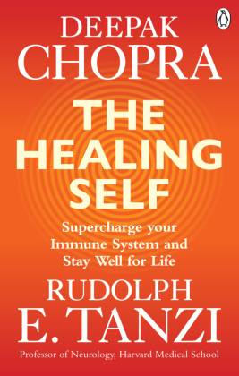 The Healing Self Supercharge your Immune System and Stay Well for Life