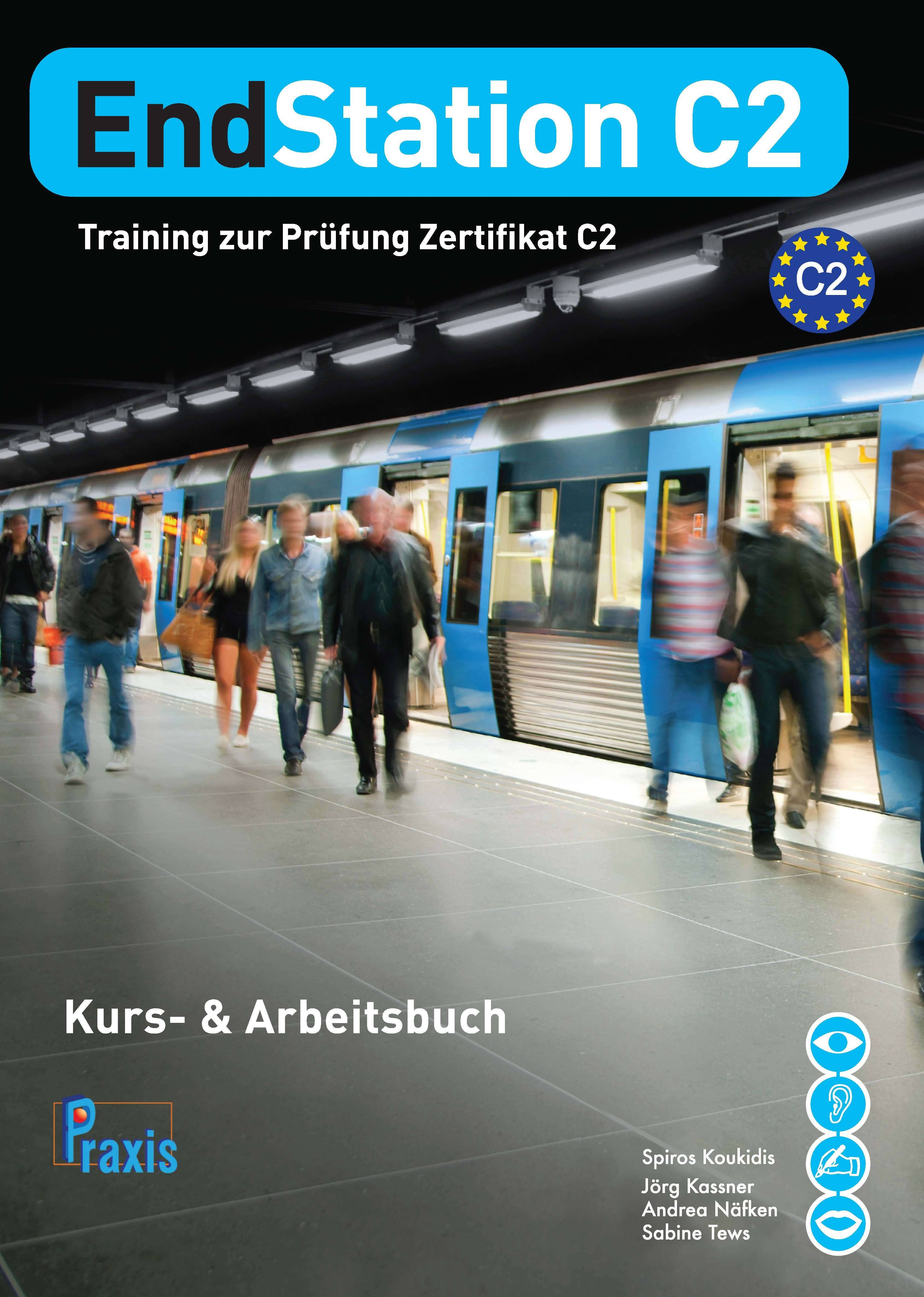 EndStation C2 - Kurs- & Arbeitsbuch Training zur Prüfung Zertifikat C2
