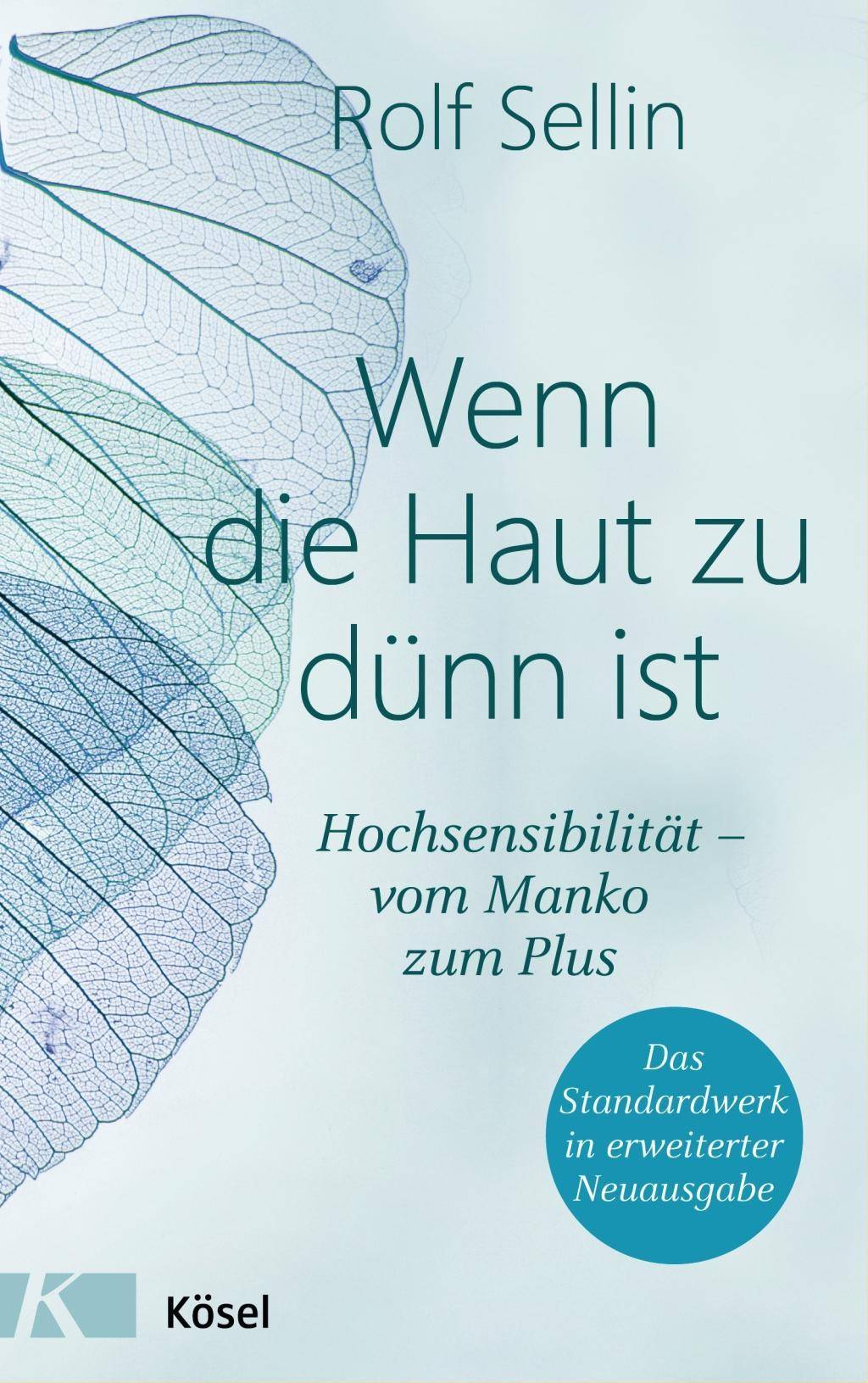 Wenn die Haut zu dünn ist Hochsensibilität  vom Manko zum Plus. Das Standardwerk in erweiterter Neuausgabe