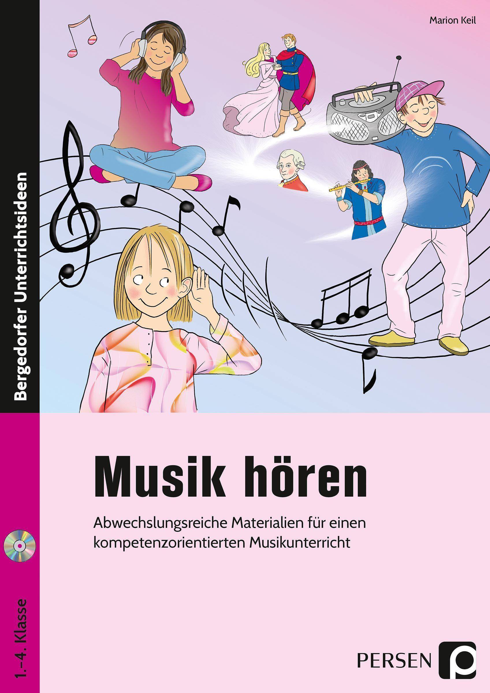 Musik hören Abwechslungsreiche Materialien für einen kompetenzorientierten Musikunterricht (1. bis 4. Klasse)