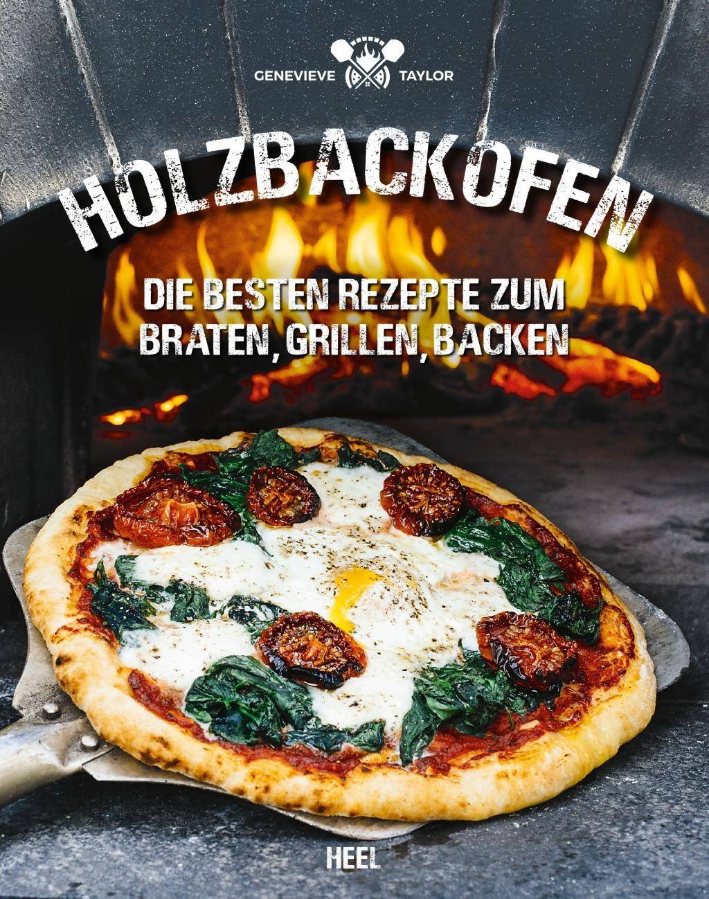 Holzbackofen Die besten Rezepte zum Braten, Grillen, Backen